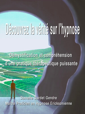 cover image of Découvrez la vérité sur l'hypnose